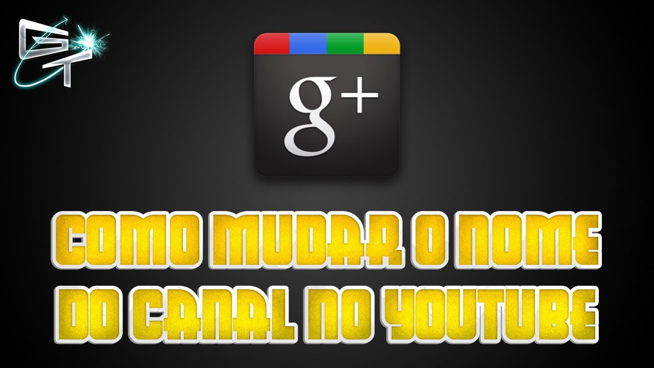 Como mudar o nome do seu Canal no Youtube! [Desatualizado] - YouTube