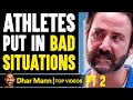 ATHLETES Put In BAD SITUATIONS, What Happens Is Shocking PT 2 | Dhar Mann