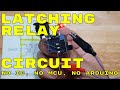 Latching relay circuit with reset no transistor no ic no arduino