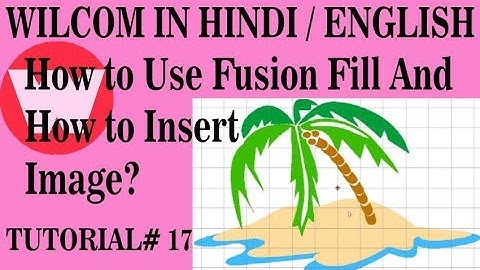 Wilcom In Hindi Tutorial 17 How to Use Fusion Fill And how to Inert Image