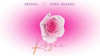 Destra, Yung Bredda - Rosie (Official Audio)