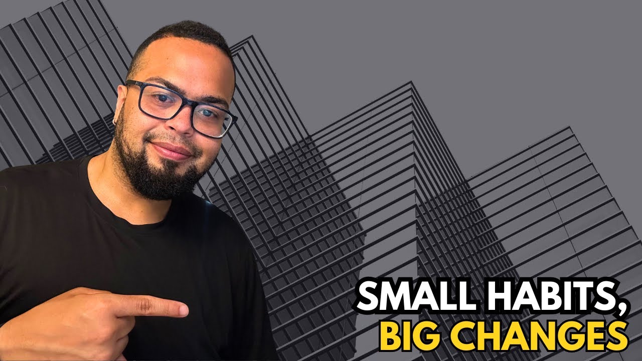 5 Small Habits That Will Change Your Life Forever - YouTube