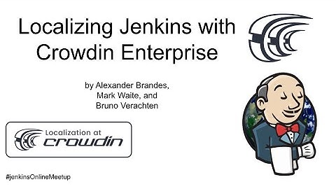 Jenkins online meetup: Jenkins Internationalization and Localization