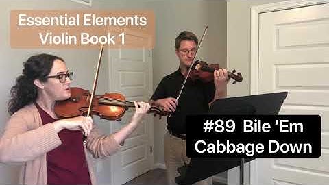 Essential Elements Violin Book 1:  #89 Bile ‘em Cabbage Down
