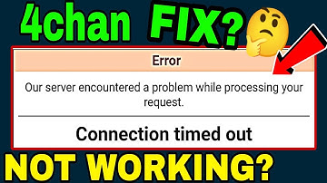 4Chan Connection Timed Out | 4Chan Error 522 | 4Chan Not Working
