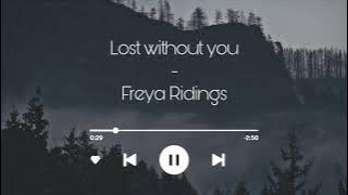 Lost without you - Freya Ridings ( 1 hour )