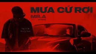 [1 HOUR] MƯA CỨ RƠI - MR.A FT GỖ