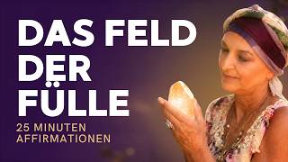 25 Minuten Affirmationen - Tauche ein in das Schwingungsfeld der Fülle