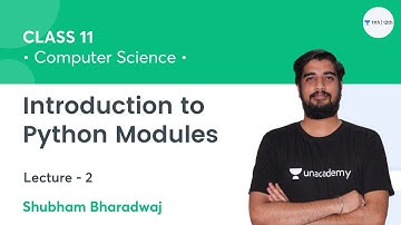 Introduction to Python Modules-L2 | Class 11 Computer Science | Unacademy Class 11&12 | Shubham