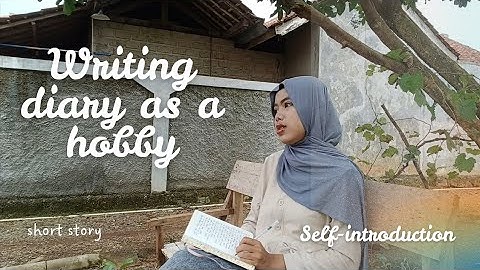 Writing daily journal as a hobby - English video assignment 