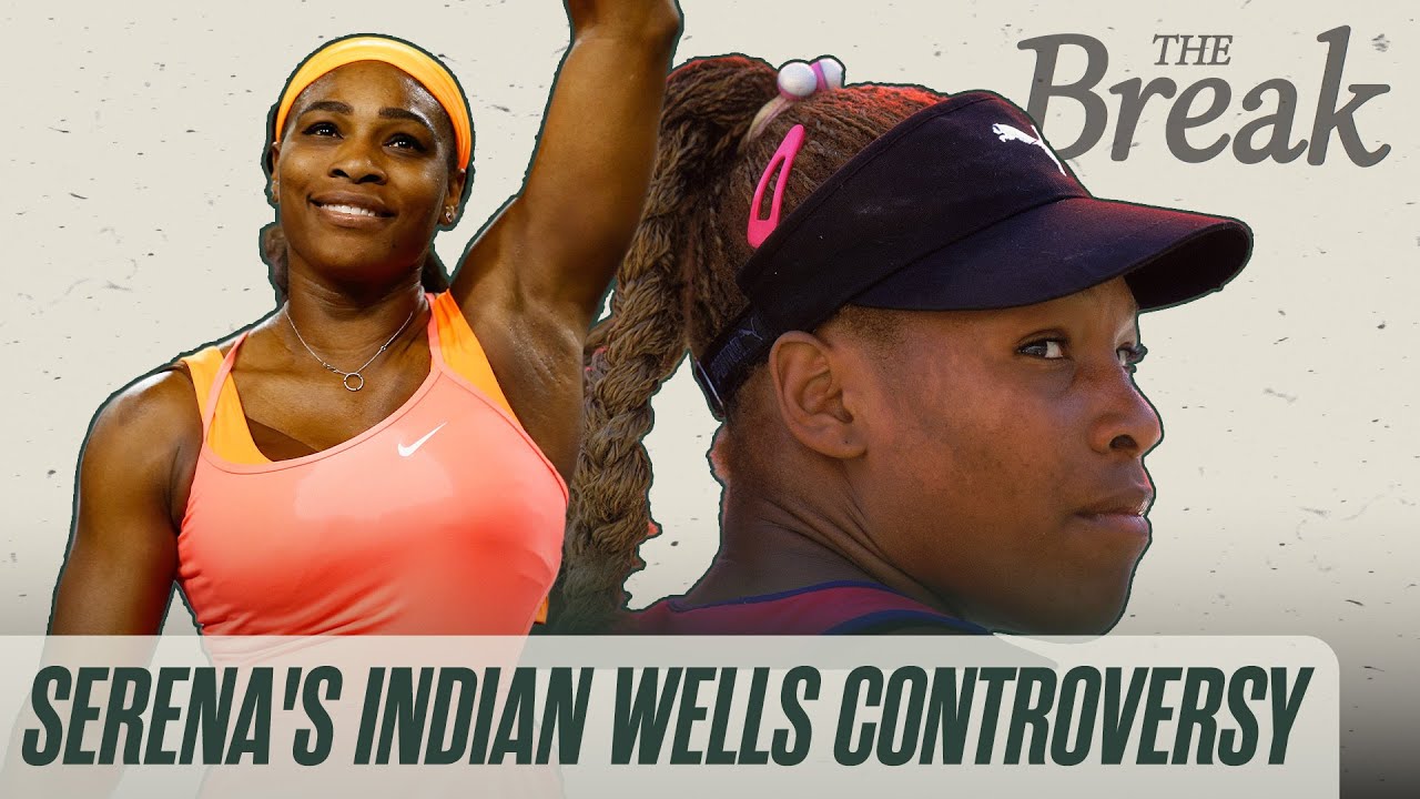 Why Serena Williams ended her 14-year boycott of Indian Wells | The Break
