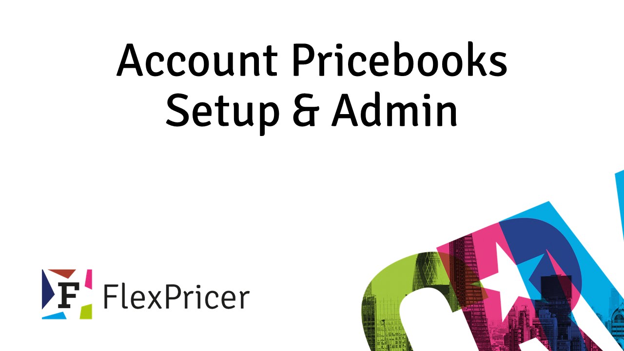 FlexPricer Account Pricebook Setup and Administration
