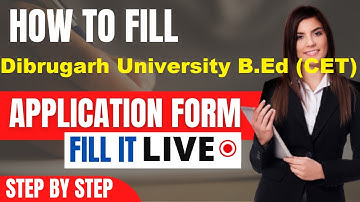 Dibrugarh University B.Ed CET 2021 Application (Released) - Check How To Fill Application Online