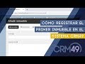 Cómo registrar el primer inmueble en el sistema CRM49
