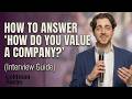 Watch Me Nail Goldman Sachs' "How Do You Value a Company" Question