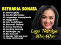 Full Album Betharia Sonata| Lagu Lawas Terbaik | Lagu Pop Nostalgia 80an - 90an | Lagu Kenangan