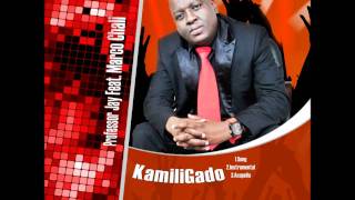 "KamiliGado"-PROFESSOR JAY Feat.MARCO CHALI(Official Audio)