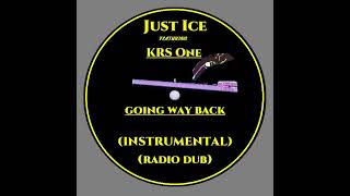 JUST ICE FEAT. KRS ONE - GOING WAY BACK (RADIO DUB)