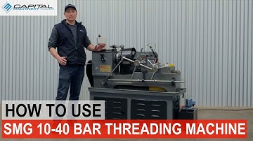 How to Use SMG 10-40 Bar Threading Machine