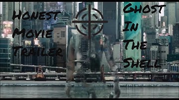 "Honest" Movie Trailer: Ghost in the Shell