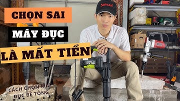 Cách Chọn Máy Đục Bê Tông 17 Ly | Đừng Để Mất Tiền Oan Khi Chọn Nhầm Loại Máy Đục