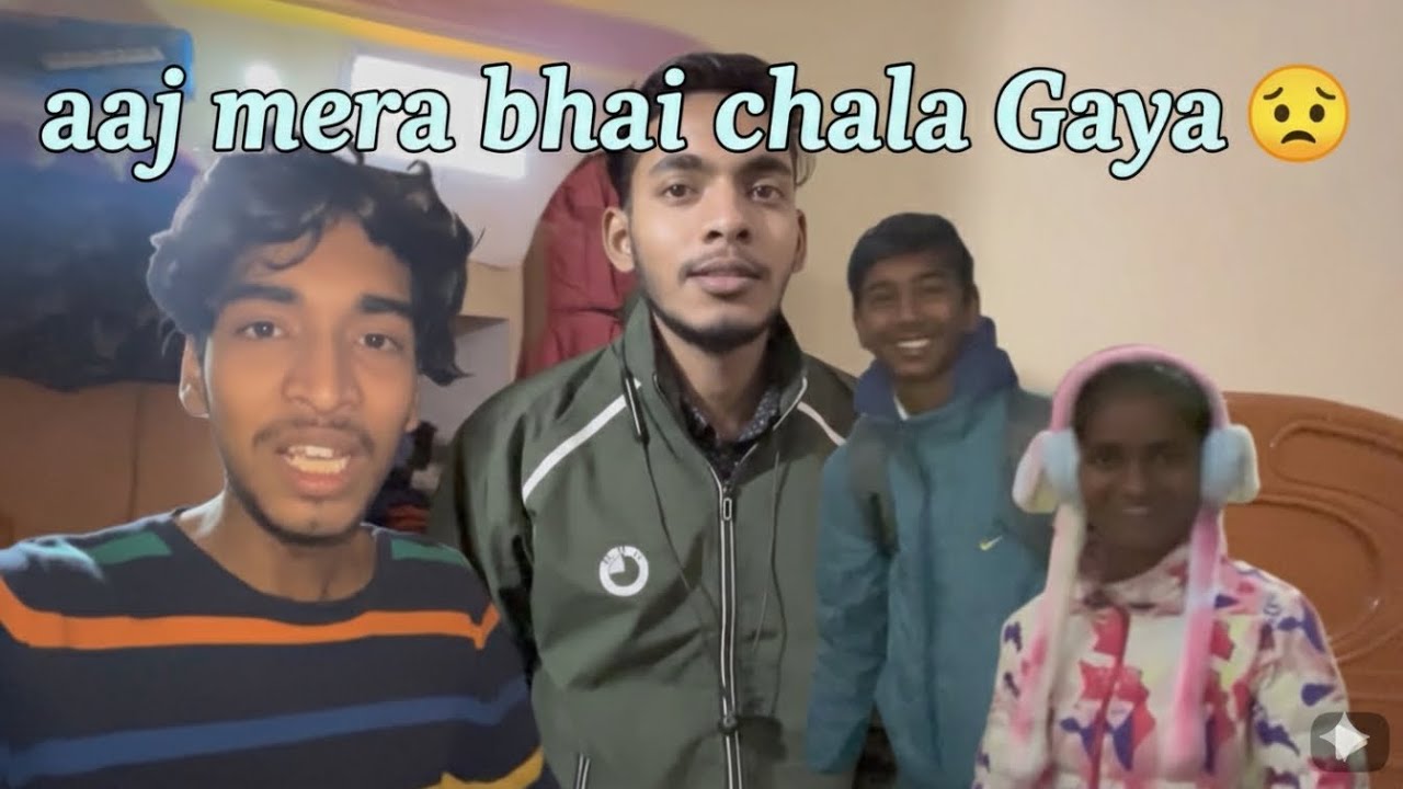 MERA BHAI AAJ CHLA GAYA AAJ 😭 | vlog ,vlogger life ,youtube vlog