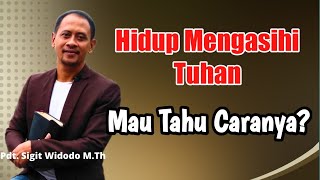 Download Lagu Bagaimana Kita Bisa Mengasihi Tuhan? (Mazmur 84:1-5) || Khotbah Minggu || Pdt Sigit Widodo, M.Th MP3