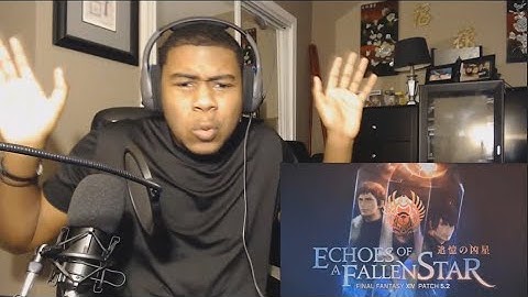 Final Fantasy XIV Shadowbringers Patch 5.2 - Echoes of a Fallen Star (Chaos Reaction)