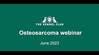 Osteosarcoma webinar by The Kennel Club 580 views 10 months ago 1 hour, 27 minutes