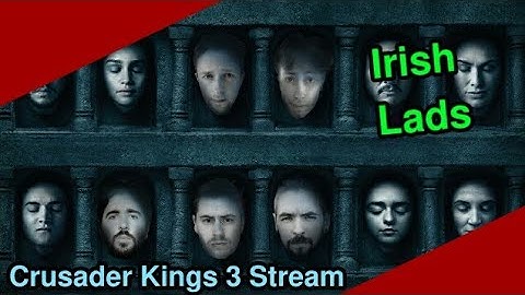 Best of Irish Lads CK3 Livestream (Jacksepticeye, CallMeKevin, RTGame, Daithi De Nogla, Terroriser)
