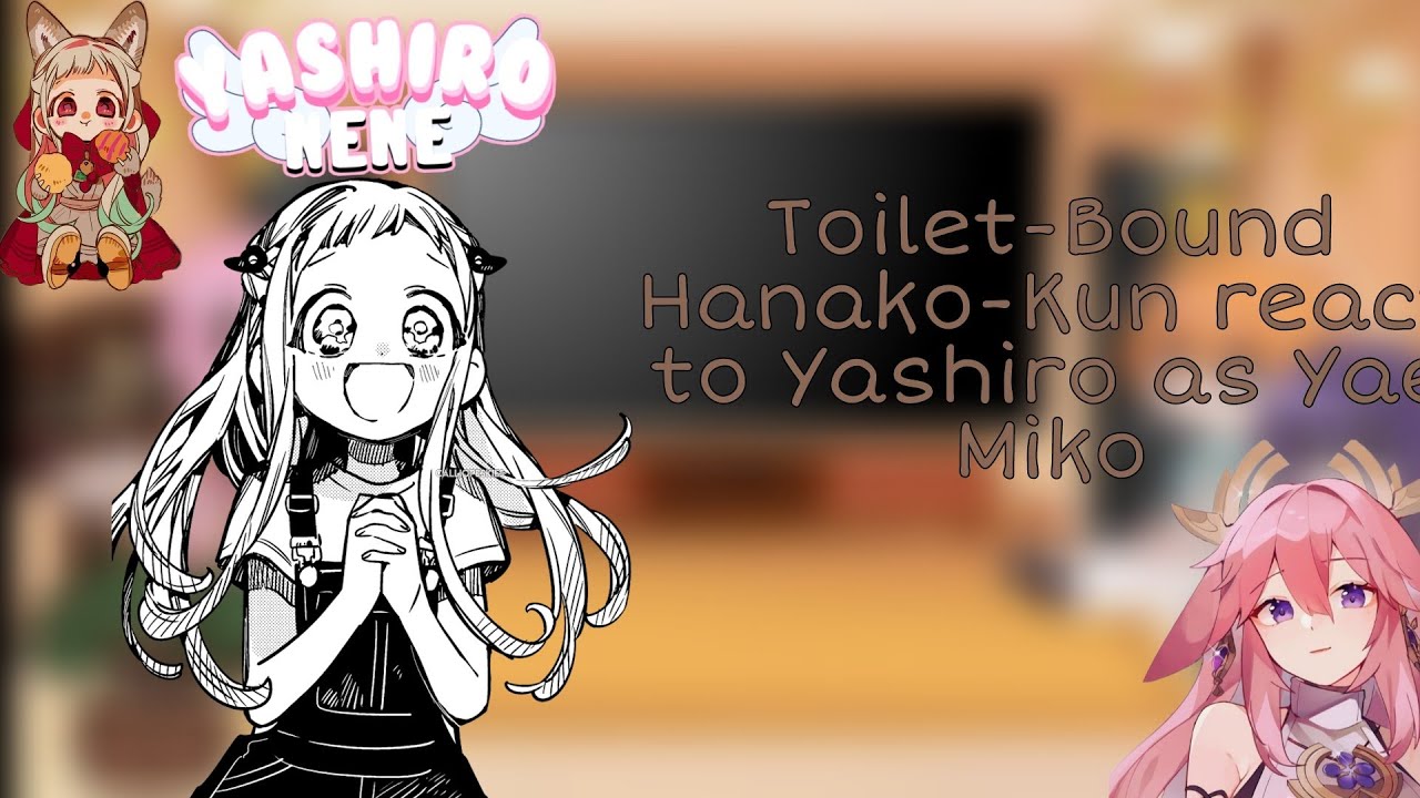 ||Toilet-Tound Hanako-Kun react to Yashiro as Yae Miko🐰||part 1||Short like you🤡|Make by:Kanji◦simp✨