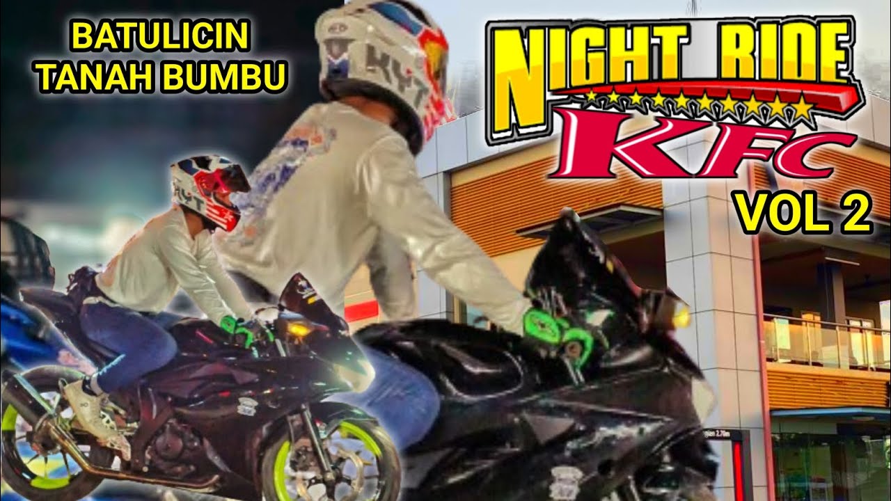 Kfc Rider Motorcycle NIGHT RIDE KFC BATULICIN,, PECAH 🔥 VOL 2 , Thanks to ALL RIDERS BIKERS ...