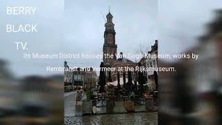 Travel With Berry Black Tv Presents The Netherlands Its Capital Amsterdam