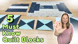 Five Must Know Quilt Blocks for Every Beginner Quilter