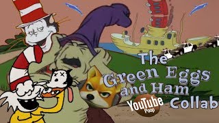 The Green Eggs And Ham Ytp Collab