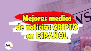 5 MEDIOS de Noticias CRIPTO en español MÁS DESTACADOS