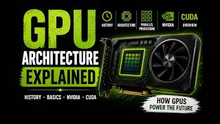 GPU Architecture Explained | CUDA, NVIDIA & How GPUs Work
