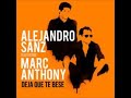 Alejandro sanz ft marc anthony  deja que te bese