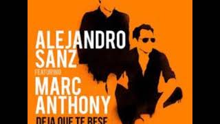 Alejandro Sanz Ft. Marc Anthony - Deja Que Te Bese