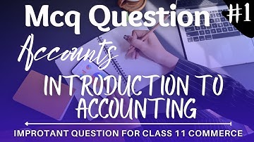 MCQ Question || Class 11 || Chapter-1 Introduction to Accounting || 2021-22