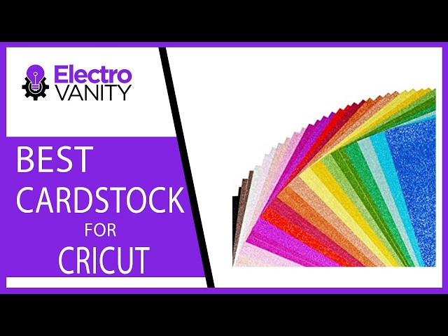 Find the Best Cardstock for Cricut: Top 5 Picks 