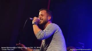 James Morrison*Cross The Line*@Le Trianon Paris on Oct. 13, 2019