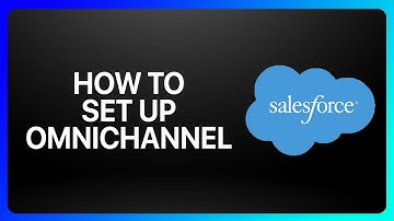 How To Set Up Onmichannel In Salesforce Tutorial