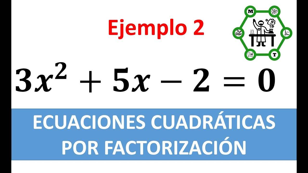 Ecuaciones Cuadráticas Por Factorización Ejemplo 2 Youtube