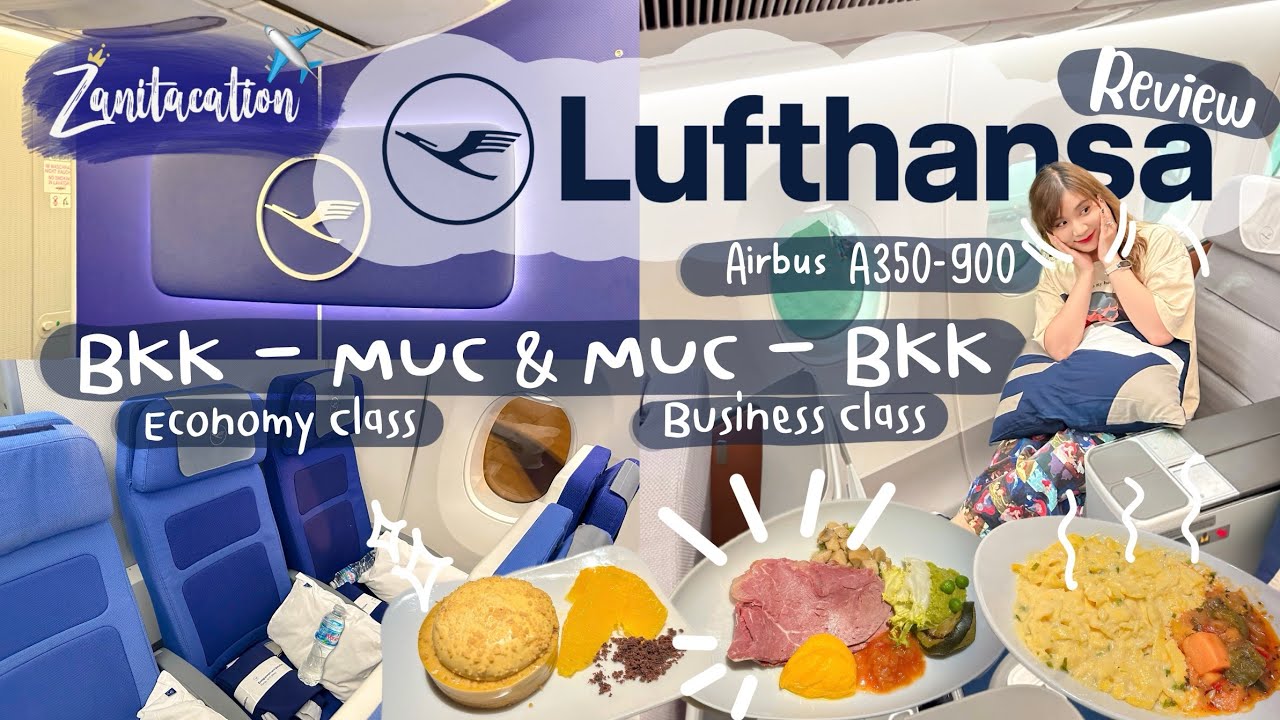 ✈️🇩🇪 Zanitacation | รีวิว Lufthansa Airbus A350-900; Eco: BKK-MUC & B/C: MUC-BKK 💺 [Repost] 