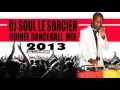 Dj soul le sorcier  guinee dancehall mix 1