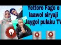 YETTORE FAGO E LAAROBE SIRYAJI JAYGOL PULAKU TV