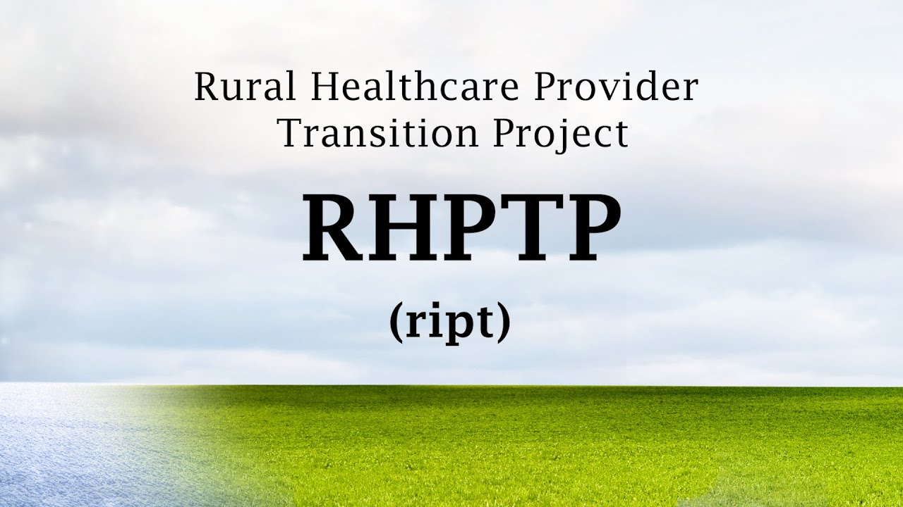 Rural Healthcare Provider Transition Project RHPTP Nutshell YouTube