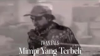 Iwan Fals - Mimpi Yang Terbeli (Remastered Audio)