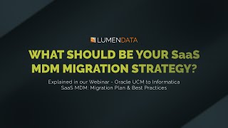Migrate from Oracle UCM to Informatica SaaS MDM